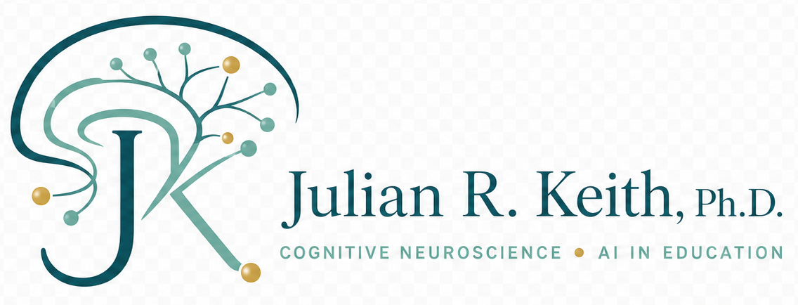 Julian R. Keith, Ph.D. Cognitive Neuroscience and AI in Education